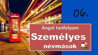 Angol kurzus nullától a középfokig 06. - Személyes névmások