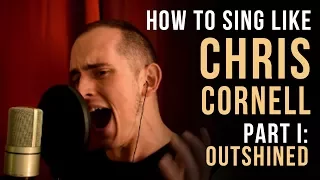 How to Sing Like Chris Cornell PART I: OUTSHINED Cover by Phillip Nathaniel Freeman