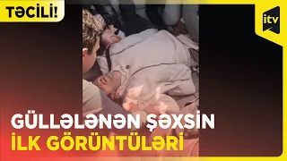 Bakıda baş verən atışmada yaralanan şəxsin İLK GÖRÜNTÜLƏRİ