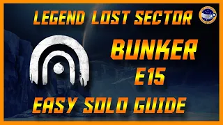 Destiny 2 - Bunker E15 Legend Lost Sector Easy Solo Guide