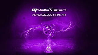 Magic Vision - Psychedelic Mantra (Original Mix)