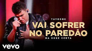 Tayrone - Vai Sofrer No Paredão (Ao Vivo Em Goiânia / 2021)