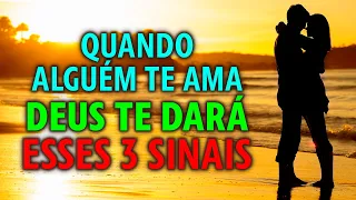 Quando alguém te ama verdadeiramente - Deus te dará esses 3 sinais. Mensagem de Deus