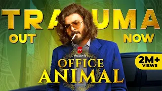 Office Animal | Trauma Out Now Ft. Ankit Motghare & Shreya Singh