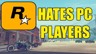 Rockstar Games Hates PC Players