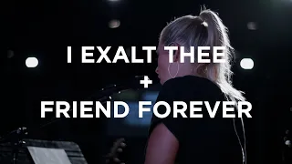 I Exalt Thee + Friend Forever + What a Beautiful Name | Jenn Johnson | Bethel Church