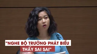 Nữ đại biểu tranh luận khiến quốc hội sôi động: "Nghe Bộ trưởng phát biểu thấy sai sai"