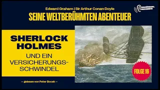 Sherlock Holmes und ein Versicherungsschwindel (Seine weltberühmten Abenteuer, Folge 16)