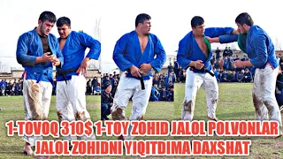 1-TOVOQ 310$ 1-TOY ZOHID JALOL POLVONLAR JALOL ZOHIDNI YIQITDIMA DAXSHAT