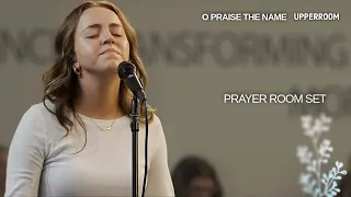 O Praise The Name - UPPERROOM Prayer Set