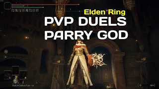 Level 125 PvP Duels PARRY GOD | Elden Ring
