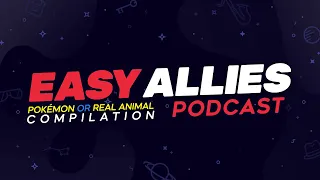 Easy Allies Podcast - 'Pokémon or Real Animal' Compilation