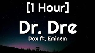 Dax - Dr. Dre ft. Eminem "Forgot About Dre" Remix [1 Hour]