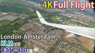 Full flight video, London (Heathrow) to Amsterdam (Schiphol), KL1018, B737-800, KLM [4K]