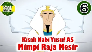 Nabi Yusuf AS Part 6 - Mimpi Raja Mesir - Kisah Islami Channel