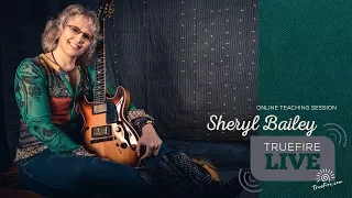 TrueFire Live: Sheryl Bailey - Play the Changes: Melodies with Chord Tones