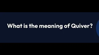 What is the meaning of Quiver (Hindi and English)