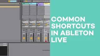 Common shortcuts in Ableton Live with Aulart