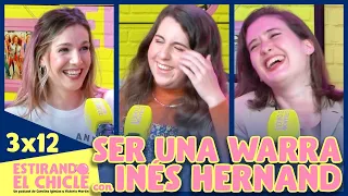 SER UNA WARRA con INÉS HERNAND | Estirando el chicle 3x12