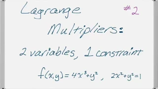Lagrange Multipliers #2: Two Variables, 1 Constraint
