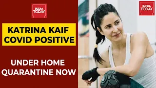 Katrina Kaif Tests Covid Positive, In Home Quarantine | Breaking News