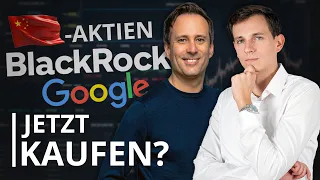 Diese Aktien gehören JETZT in dein Portfolio: China-Aktien, Blackrock, Alphabet