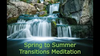 Spring to Summer Transitions Meditation