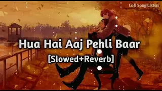 Hua Hai Aaj Pehli Baar - |Slowed And Reverb] - Armaan MalikPalak Muchhal| Lofi Song | SB Deys