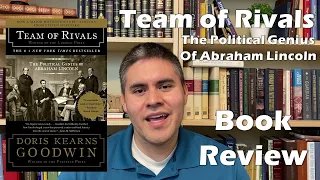 Team of Rivals by Doris Kearns Goodwin | Book Review