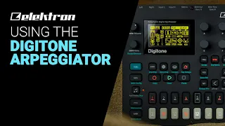 Using the ELEKTRON DIGITONE Arpeggiator