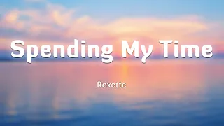 Spending My Time - Roxette (Lyrics/Vietsub)