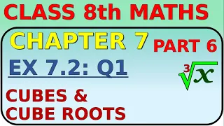 Cubes and Cube Roots, Chapter 7 , Ex7.2: Q1,  Class 8th Mathematics