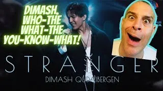 DIMASH  STRANGER  1ST REACTION  JUST WOW