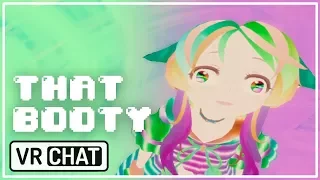 [ VR Chat ] That Booty!