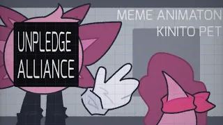 UNPLEDGED ALLIANCE • Meme animation • kinitoPET • flash warning?