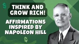 Think and Grow Rich Affirmations Inspired by Napoleon Hill