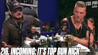 216. Incoming: It's Top Gun Nick! | The Pod