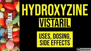 Hydroxyzine (Vistaril) - Uses, Dosing, Side Effects