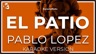 Pablo Lopez - El Patio LETRA (INSTRUMENTAL KARAOKE) ISRC: ES54I0328350