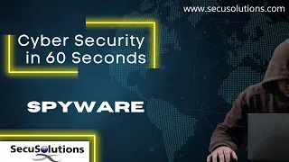 Security in 60 Seconds SPYWARE