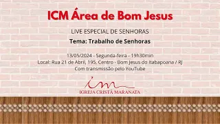 ICM Área de Bom Jesus - Live especial de Senhoras- 13/05/2024