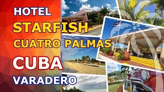 HOTEL STARFISH CUATRO PALMAS, VARADERO    Adult Only All Inclusive Beachfront Resort in Cuba