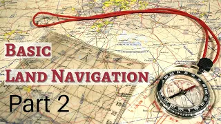 Basic Land Navigation - Part 2: How to use three types of maps for better outdoor adventures!