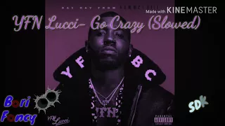 YFN Lucci- Go Crazy (Slowed)