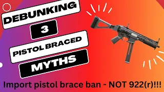 3 ATF pistol brace myths -DEBUNKED (Import ban - NOT 922(r))