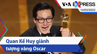 Quan Kế Huy giành tượng vàng Oscar  | Truyền hình VOA 14/3/23