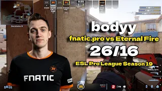 CS2 POV fnatic bodyy (26/16) vs Eternal Fire (Inferno) ESL Pro League Season 19