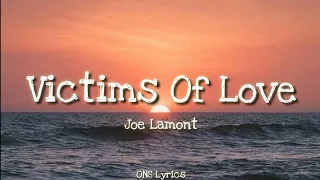 Joe Lamont - Victims Of Love (Lyrics)