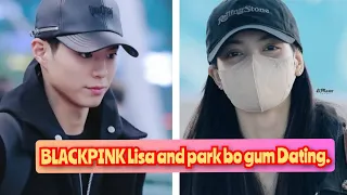 BLACKPINK Lisa and park bo gum Dating.