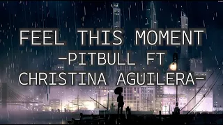 PITBULL FT CHRISTINA AGUILERA - FEEL THIS MOMENT (LYRICS)